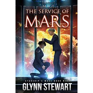 Stewart, Glynn The Service of Mars: 9 (Starship's Mage) Stewart, Glynn The Service of Mars: 9 (Starship's Mage)