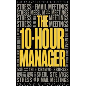 Humon, Laris THE 10-HOUR MANAGER: Using Generative AI to Automate Workflows, Lead High-Performing Remote Teams, and Master Soft Skills in the Age of Automation Humon, Laris THE 10-HOUR MANAGER: Using Generative AI to Automate Workflows, Lead High-Performing Remote Teams, and Master Soft Skills in the Age of Automation