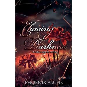 Phoenix Chasing Darkness: 1 (Cielo Rising) Phoenix Chasing Darkness: 1 (Cielo Rising)