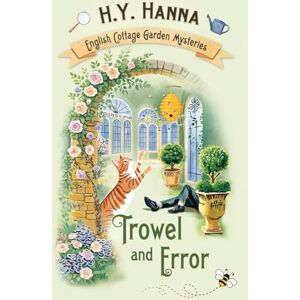 Hanna, H.Y. Trowel and Error: The English Cottage Garden Mysteries Book 4 Hanna, H.Y. Trowel and Error: The English Cottage Garden Mysteries Book 4