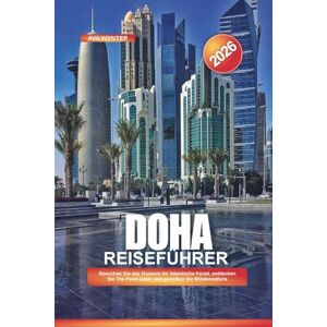 WYNTER, AVA DOHA Reiseführer 2026: Besuchen Sie das Museum für Islamische Kunst, entdecken Sie The Pearl-Qatar und genießen Sie Wüstensafaris WYNTER, AVA DOHA Reiseführer 2026: Besuchen Sie das Museum für Islamische Kunst, entdecken Sie The Pearl-Qatar und genießen Sie Wüstensafaris