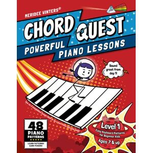 Winters, Meridee Chord Quest Powerful Piano Lessons Level 1: Easy Keyboard Patterns for Beginner Kids (Meridee Winters Chord Quest) Winters, Meridee Chord Quest Powerful Piano Lessons Level 1: Easy Keyboard Patterns for Beginner Kids (Meridee Winters Chord Quest)