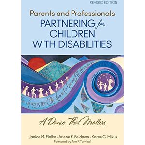 Fialka, Janice M. Parents and Professionals Partnering for Children With Disabilities: A Dance That Matters Fialka, Janice M. Parents and Professionals Partnering for Children With Disabilities: A Dance That Matters