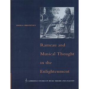 Christensen, Thomas Rameau & Musical Thought Enlightmnt: 4 (Cambridge Studies in Music Theory and Analysis, Series Number 4) Christensen, Thomas Rameau & Musical Thought Enlightmnt: 4 (Cambridge Studies in Music Theory and Analysis, Series Number 4)