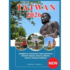 Lansell, Jordan TAJWAN PRZEWODNIKI TURYSTYCZNE 2026 Lansell, Jordan TAJWAN PRZEWODNIKI TURYSTYCZNE 2026