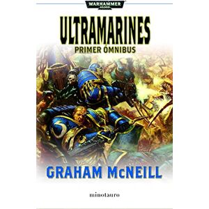 McNeill, Graham Warhammer Ultramarines Omnibus nº 01/02 (Warhammer 40.000): 1 McNeill, Graham Warhammer Ultramarines Omnibus nº 01/02 (Warhammer 40.000): 1