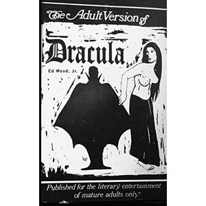 Wood Jr., Edward D. The Adult Version of Dracula Wood Jr., Edward D. The Adult Version of Dracula