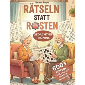 Berger, Marlene Rätseln statt Rosten! Als Rätselbuch für Erwachsene oder Gedächtnistraining für Senioren – Mehr als 600 nostalgische Rätsel in großer Schrift, gut lesbar. Berger, Marlene Rätseln statt Rosten! Als Rätselbuch für Erwachsene oder Gedächtnistraining für Senioren – Mehr als 600 nostalgische Rätsel in großer Schrift, gut lesbar.