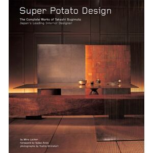 Tuttle Publishing Super Potato Design: The Complete Works of Takashi Sugimoto: Japan's Leading Interior Designer Tuttle Publishing Super Potato Design: The Complete Works of Takashi Sugimoto: Japan's Leading Interior Designer