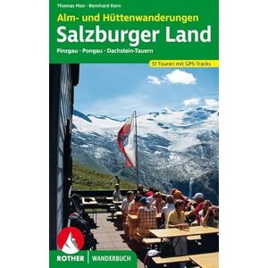 Man, Thomas Alm- und Hüttenwanderungen Salzburger Land: Pinzgau, Pongau, Dachstein-Tauern. 51 Touren. Mit GPS-Tracks Man, Thomas Alm- und Hüttenwanderungen Salzburger Land: Pinzgau, Pongau, Dachstein-Tauern. 51 Touren. Mit GPS-Tracks