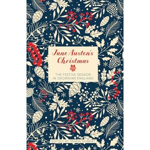 Jane Austen's Christmas: The Festive Season in Georgian England (Literary Christmas) Jane Austen's Christmas: The Festive Season in Georgian England (Literary Christmas)