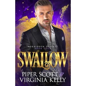 Scott Swallow: A Forbidden Desires Spin-Off Story: 4 Scott Swallow: A Forbidden Desires Spin-Off Story: 4