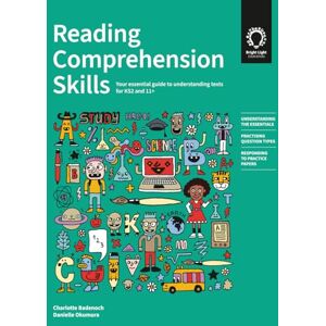 Badenoch, Charlotte Reading Comprehension Skills: Your essential guide to understanding texts for KS2 and 11+ Badenoch, Charlotte Reading Comprehension Skills: Your essential guide to understanding texts for KS2 and 11+