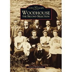 Widdowson, Leonard Woodhouse: The Second Selection: The Archive Photographs Series Widdowson, Leonard Woodhouse: The Second Selection: The Archive Photographs Series