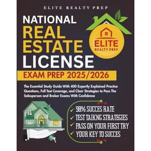 PREP, ELITE REALTY National Real Estate License Exam Prep 2025/2026: The Essential Study Guide With 400 Expertly Explained Practice Questions, Full Test Coverage, and ... With Confidence (Real Estate Exams Made Easy) PREP, ELITE REALTY National Real Estate License Exam Prep 2025/2026: The Essential Study Guide With 400 Expertly Explained Practice Questions, Full Test Coverage, and ... With Confidence (Real Estate Exams Made Easy)