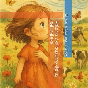 Gomez muñoz, sra Cristina Valeria y el susurro de la naturaleza Gomez muñoz, sra Cristina Valeria y el susurro de la naturaleza