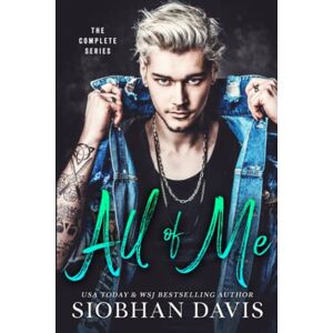 Davis, Siobhan All of Me: The Complete Series (Books 1 3 and exclusive bonus content) Davis, Siobhan All of Me: The Complete Series (Books 1 3 and exclusive bonus content)