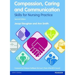 Baughan, Jacqui Compassion, Caring and Communication: Skills for Nursing Practice Baughan, Jacqui Compassion, Caring and Communication: Skills for Nursing Practice