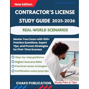 Publication, Chaks Contractor’s License Study Guide 2025-2026: Master Your Exam with 500+ Practice Questions, Expert Tips, and Proven Strategies for First-Time Success Publication, Chaks Contractor’s License Study Guide 2025-2026: Master Your Exam with 500+ Practice Questions, Expert Tips, and Proven Strategies for First-Time Success