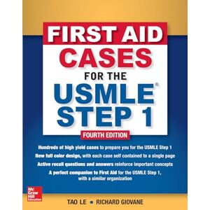 Le, Tao First Aid Cases for the USMLE Step 1, Fourth Edition (A & L REVIEW) Le, Tao First Aid Cases for the USMLE Step 1, Fourth Edition (A & L REVIEW)