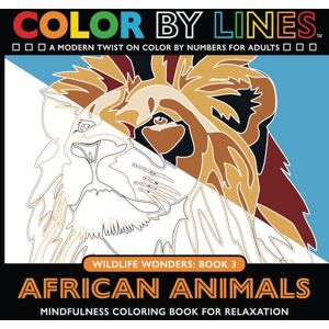 Color By Lines African Animals: A Modern Twist on Color By Numbers for Adults, Mindfulness Coloring Book for Relaxation ( Wildlife Wonders) Color By Lines African Animals: A Modern Twist on Color By Numbers for Adults, Mindfulness Coloring Book for Relaxation ( Wildlife Wonders)