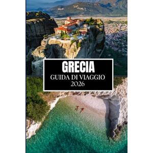 Miles, Philip GRECIA GUIDA DI VIAGGIO 2026: Quello che nessuno ti ha detto prima di visitare: gemme nascoste, segreti locali e consigli pratici (immagine a colori) Miles, Philip GRECIA GUIDA DI VIAGGIO 2026: Quello che nessuno ti ha detto prima di visitare: gemme nascoste, segreti locali e consigli pratici (immagine a colori)