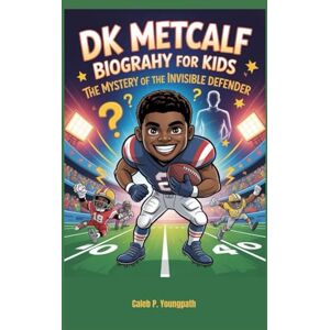 Youngpath, Caleb P. DK Metcalf Biography for kids: The Mystery of the Invisible Defender Youngpath, Caleb P. DK Metcalf Biography for kids: The Mystery of the Invisible Defender