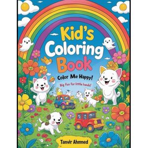 Ahmmed, Mr Tanvir Color Your World: Fun Illustrations for Kids: Engaging Coloring Adventures for Young Artists Aged 3-8 Ahmmed, Mr Tanvir Color Your World: Fun Illustrations for Kids: Engaging Coloring Adventures for Young Artists Aged 3-8