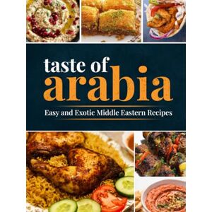 Musa, Abu Taste of Arabia: Easy and Exotic Middle Eastern Recipes (Cookbooks: Around the World) Musa, Abu Taste of Arabia: Easy and Exotic Middle Eastern Recipes (Cookbooks: Around the World)