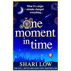 Low, Shari One Moment in Time: An utterly gorgeous, uplifting read from Shari Low Low, Shari One Moment in Time: An utterly gorgeous, uplifting read from Shari Low