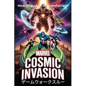 RHIANNA PATHFINDER MARVEL COSMIC INVASION ゲームウォークスルー: ミッションをマスターし、ヒーロービルドをアンロックし、専門家のヒントで戦闘を支配するための究極の戦略 RHIANNA PATHFINDER MARVEL COSMIC INVASION ゲームウォークスルー: ミッションをマスターし、ヒーロービルドをアンロックし、専門家のヒントで戦闘を支配するための究極の戦略