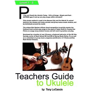 LoCascio, Tony Teachers Guide to Ukulele: Volume 1 (Teachers Guide to Group Music) LoCascio, Tony Teachers Guide to Ukulele: Volume 1 (Teachers Guide to Group Music)