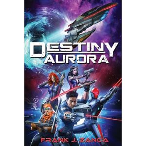 Zanca, Frank J Destiny Aurora Zanca, Frank J Destiny Aurora