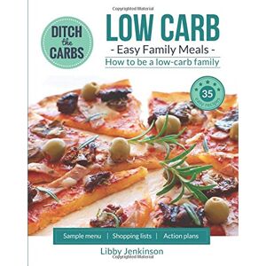 Jenkinson, Libby Low Carb Easy Family Meals- How to be a low carb family.: 35 easy recipes you and your children will love. Jenkinson, Libby Low Carb Easy Family Meals- How to be a low carb family.: 35 easy recipes you and your children will love.