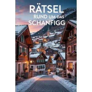 Renner, Martha Rätsel rund um das Schanfigg: Das perfekte Geschenk für Graubünden-Fans und alle, die die alpine Kultur spielerisch entdecken möchten Renner, Martha Rätsel rund um das Schanfigg: Das perfekte Geschenk für Graubünden-Fans und alle, die die alpine Kultur spielerisch entdecken möchten