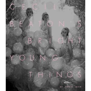 Robin Muir Cecil Beaton’s Bright Young Things Robin Muir Cecil Beaton’s Bright Young Things
