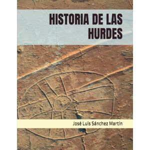 Sánchez Martín, José Luis HISTORIA DE LAS HURDES (ESTUDIOS HURDANOS) Sánchez Martín, José Luis HISTORIA DE LAS HURDES (ESTUDIOS HURDANOS)