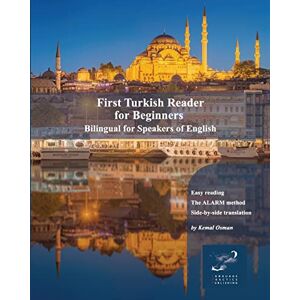 Osman, Kemal First Turkish Reader for Beginners: Bilingual for Speakers of English: Volume 1 (Graded Turkish Readers) Osman, Kemal First Turkish Reader for Beginners: Bilingual for Speakers of English: Volume 1 (Graded Turkish Readers)