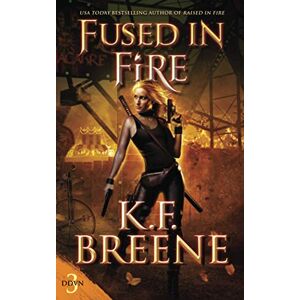 Breene, K.F. Fused in Fire: Volume 3 (Demon Days, Vampire Nights World) Breene, K.F. Fused in Fire: Volume 3 (Demon Days, Vampire Nights World)