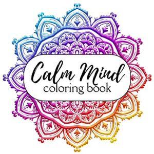 Biancamano, Angela Mindful Mandala Coloring Book for Adults – Relaxation and Stress Relief Through Intricate Mandala Designs – Calming Art Therapy for Anxiety, Focus & Inner Peace Biancamano, Angela Mindful Mandala Coloring Book for Adults – Relaxation and Stress Relief Through Intricate Mandala Designs – Calming Art Therapy for Anxiety, Focus & Inner Peace