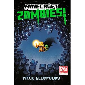 Eliopulos, Nick Minecraft: Zombies!: An Official Minecraft Novel Eliopulos, Nick Minecraft: Zombies!: An Official Minecraft Novel