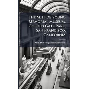 The M. H. de Young Memorial Museum, Golden Gate Park, San Francisco, California The M. H. de Young Memorial Museum, Golden Gate Park, San Francisco, California
