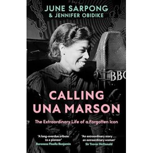 Sarpong, June Calling Una Marson: The groundbreaking history of the BBC’s first Black woman radio broadcaster ― finally brought to light. Sarpong, June Calling Una Marson: The groundbreaking history of the BBC’s first Black woman radio broadcaster ― finally brought to light.