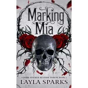 Sparks, Layla Marking Mia: 1 (The Alphas' Perfect Prey) Sparks, Layla Marking Mia: 1 (The Alphas' Perfect Prey)