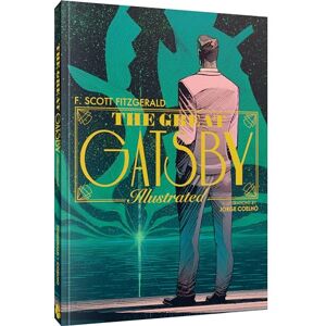 Scott The Great Gatsby: An Illustrated Novel Scott The Great Gatsby: An Illustrated Novel