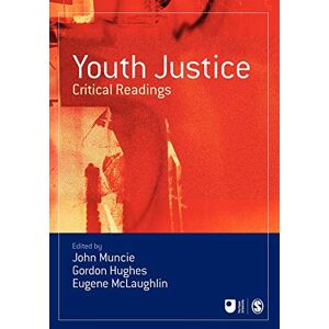 John Muncie Youth Justice: Critical Readings (Published in association with The Open University) John Muncie Youth Justice: Critical Readings (Published in association with The Open University)
