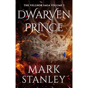 Stanley Dwarven Prince (Volume 3 of the Vellhor Saga): A Fantasy Realms Novel Stanley Dwarven Prince (Volume 3 of the Vellhor Saga): A Fantasy Realms Novel