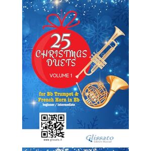 Edizioni Musicali, Glissato 25 Christmas Duets for Bb Trumpet and French Horn in Eb book 1: easy for beginners / intermediate Edizioni Musicali, Glissato 25 Christmas Duets for Bb Trumpet and French Horn in Eb book 1: easy for beginners / intermediate