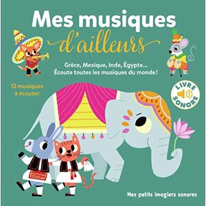 Billet, Marion Mes musiques d'ailleurs: Grèce, Mexique, Égypte... Billet, Marion Mes musiques d'ailleurs: Grèce, Mexique, Égypte...