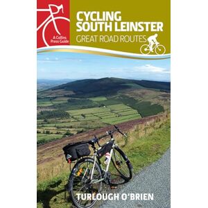 O'Brien, Turlough Cycling South Leinster: Great Road Routes (Cycling guides) O'Brien, Turlough Cycling South Leinster: Great Road Routes (Cycling guides)